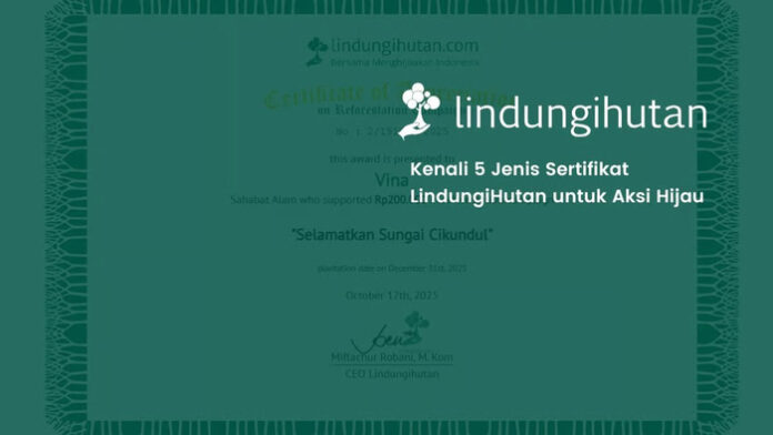 LindungiHutan Hadirkan 5 Jenis Sertifikat Digital sebagai Bukti Kontribusi Nyata dalam Aksi Konservasi